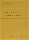 Socrate: l'uomo e i tempi