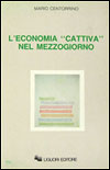 L'economia cattiva nel Mezzogiorno