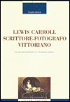 Lewis Carroll scrittore-fotografo vittoriano