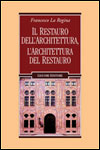 Il restauro dell'architettura, l'architettura del restauro