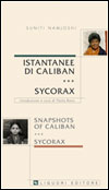 Istantanee di Caliban e Sycorax/ /Snapshots of Caliban e Sycorax