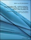 Flessibilit, efficienza, spettacolarit