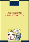 Linguaggio SMS: il parlato digitato