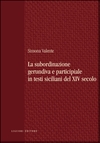 La subordinazione gerundiva e participiale in testi siciliani del XIV secolo
