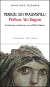 Perikizi. Ein Traumspiel/Perikizi. Un Sogno