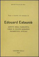 Temi e ricerche sul romanzo di Edouard Estauni. Aspetti della narrativa verso il nuovo romanzo. Prospettive attuali