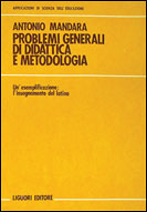 Problemi generali di didattica e metodologia. Un'esemplificazione: l'insegnamento del latino