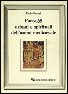 Paesaggi urbani e spirituali dell'uomo medioevale