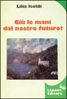 Giu' le mani dal nostro futuro!