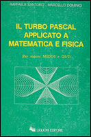 Il Turbo Pascal applicato a Matematica e Fisica (Per sistemi MSDOS e OS/2)