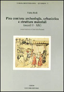 Pisa com'era: archeologia, urbanistica e strutture materiali (secoli V-XIV)