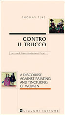 Contro il trucco/A discourse against painting and tincturing of women