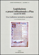 Legislazione e prassi istituzionale a Pisa (secoli XI-XIII)