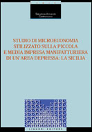 Studio di microeconomia stilizzato sulla piccola e media impresa manifatturiera di un'area depressa: la Sicilia