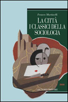 La citt: i classici della sociologia