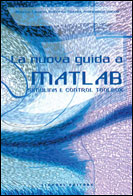 La nuova guida a Matlab, Simulink e Control Toolbox