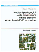 Problemi pedagogici nelle teorizzazioni e nelle pratiche educative dell'età romantica