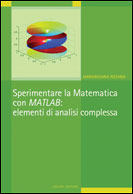 Sperimentare la Matematica con MATLAB: elementi di analisi complessa