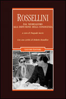 Rossellini. Dal neorealismo alla diffusione della conoscenza