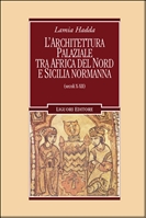 L'architettura palaziale tra l'Africa del nord e la Sicilia normanna