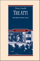Tre atti. Teatro italiano tra fascismo e guerra