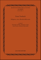 Ernst Troeltsch. -- Religione, etica, filosofia della storia