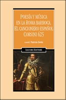 Poesía y música en la Roma barroca. -- El cancionero español Corsini 625